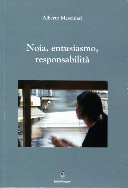 Noia, entusiasmo, responsabilità - Alberto Meschiari - copertina