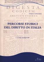 Percorsi storici del diritto in Italia. Vol. 1: L'età medievale