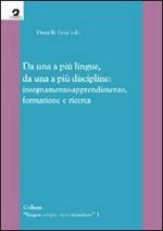 Da una a più lingue, da una a più discipline: insegnamento-apprendimento, formazione e ricerca. Ediz. italiana, inglese e francese