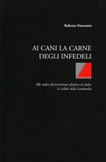 Ai cani la carne degli infedeli