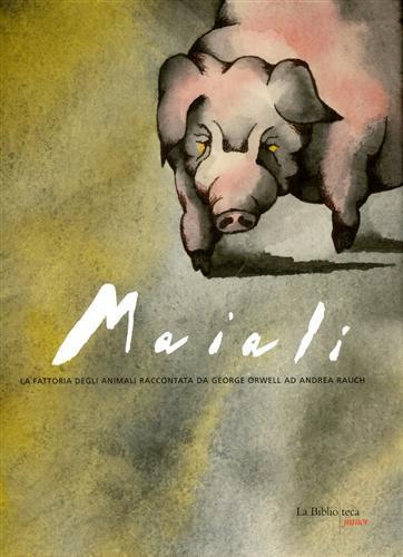 Maiali - Andrea Rauch,George Orwell - 3
