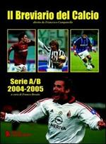 Breviario del calcio. Serie A/B 2004-2005