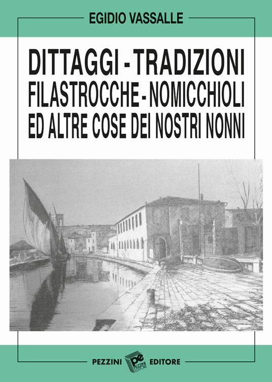 Dittaggi - tradizioni - filastrocche - nomicchioli ed altre cose dei nostri nonni - Egidio Vassalle - copertina