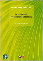 La gestione dei procedimenti urbanistici. Con CD-ROM