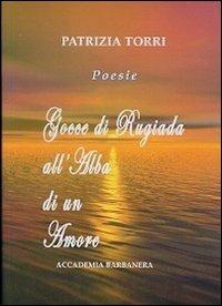 Gocce di rugiada all'alba di un amore - Patrizia Torri - copertina