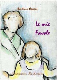 Le mie favole - Emiliana Ceccani - copertina