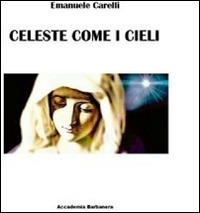 Celeste come i cieli - Emanuele Carelli - copertina