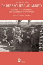 Da bersagliere ad ardito. Nascita, vita e vicende del 23° reparto d'assalto