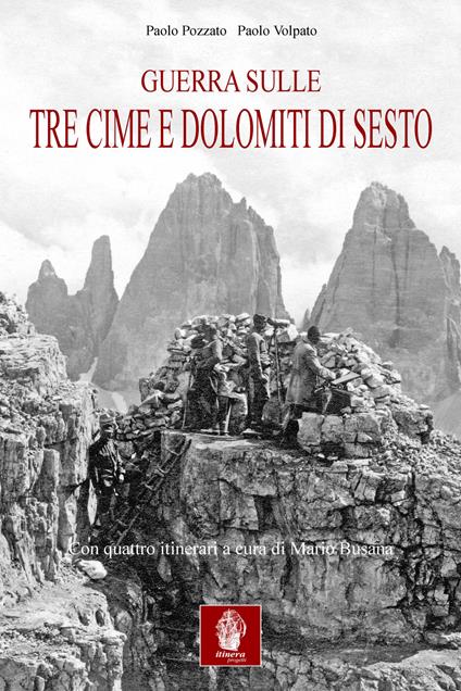 Guerra sulle tre cime di Lavaredo e Dolomiti di Sesto. Nella memorialistica italiana e austroungarica - Paolo Pozzato,Paolo Volpato - copertina