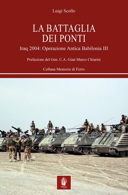 La battaglia dei ponti. Iraq 2004: Operazione Antica Babilonia III - Luigi Scollo - copertina