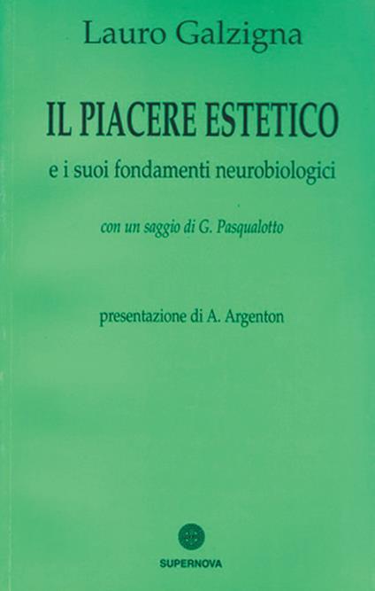 Il piacere estetico e i suoi fondamenti neurobiologici - Lauro Galzigna - copertina