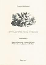 Epistolari veneziani del Settecento. Dalle lettere di Giacomo Casanova, Lorenzo da Ponte, Andrea Memmo, Caterina Dolfin Tron