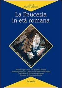 La Peucezia in età romana. Il quadro archeologico e topografico - copertina