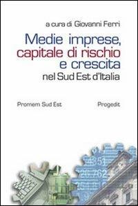 Medie imprese, capitale di rischio e crescita nel sud est d'Italia - copertina