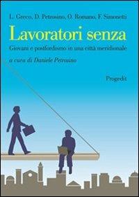 Lavoratori senza. Giovani e postfordismo in una città meridionale - copertina