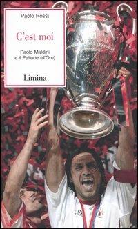 C'est moi. Paolo Maldini e il Pallone (d'Oro) - Paolo Rossi - copertina