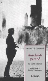 Auschwitz perché. La realtà del male - Roberto G. Salvadori - copertina