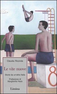Le vite nuove. Storie da un'altra Italia - Claudia Riconda - copertina