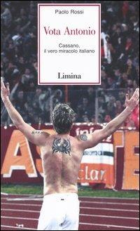 Vota Antonio. Cassano, il vero miracolo italiano - Paolo Rossi - copertina