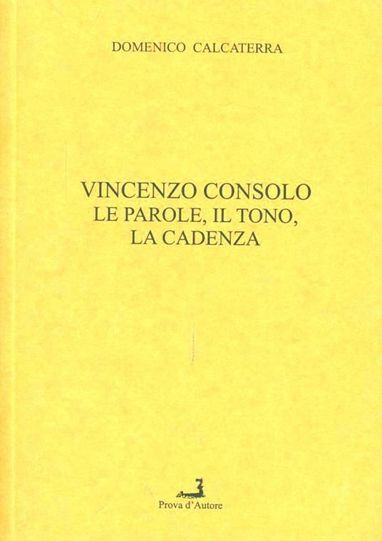Vincenzo Consolo: le parole, il tono, la cadenza - Domenico Calcaterra - copertina