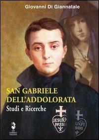 San Gabriele dell'Addolorata. Studi e ricerche - Giovanni Di Giannatale - copertina