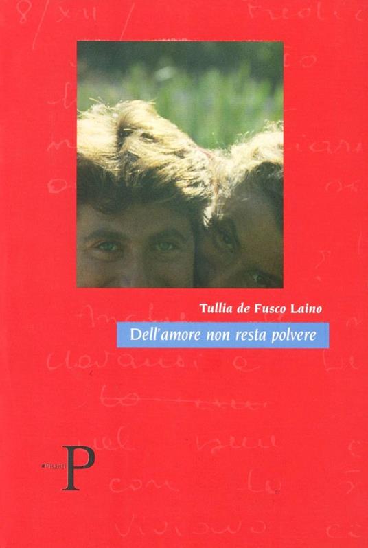 Dell'amore non resta polvere - Tullia Defusco Laino - copertina