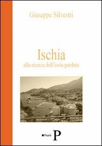 Ischia alla ricerca dell'isola perduta - Giuseppe Silvestri - copertina