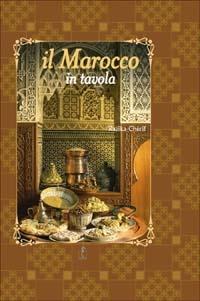 Il Marocco in tavola. Ediz. illustrata - Razika Chérif - copertina