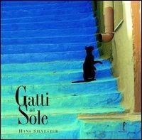 Gatti del sole. Ediz. illustrata - Hans Silvester - copertina