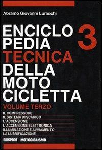 Enciclopedia tecnica della motocicletta. Vol. 3 - Abramo G. Luraschi - copertina