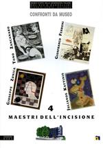 Confronti da museo. Tono Zancanaro, Gianfranco Ferroni, Giuseppe Zunica, Julianos Kattinis. 4 maestri dell'incisione. Catalogo della mostra