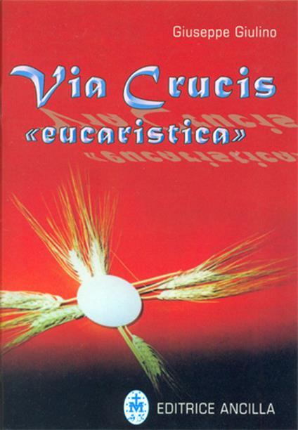 Via crucis «eucaristica» - Giuseppe Giulino - copertina