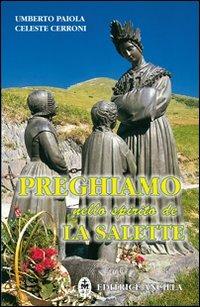 Preghiamo nello spirito de La Salette - Umberto Paiola,Celeste Cerroni - copertina