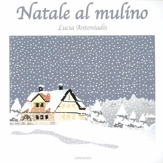 Natale al mulino - Lucia Antoniadis - copertina