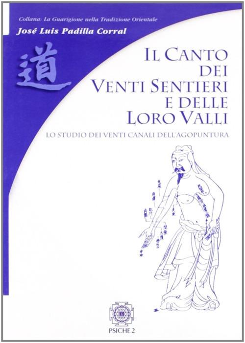Il canto dei venti sentieri e delle loro valli. Lo studio dei venti canali dell'agopuntura - J. L. Padilla Corral - copertina