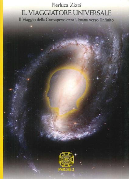 Il viaggiatore universale. Il viaggio della consapevolezza umana verso l'infinito - copertina