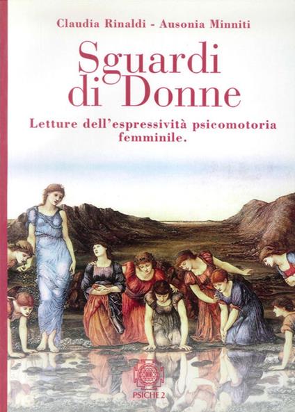 Sguardi di donne. Letture dell'espressività psicomotoria femminile - Ausonia Minniti,Claudia Rinaldi - copertina