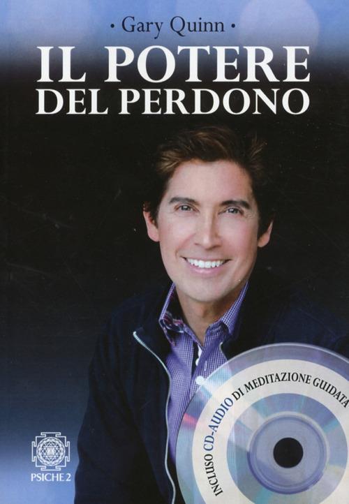 Il potere del perdono. Con CD Audio - Gary Quinn - copertina