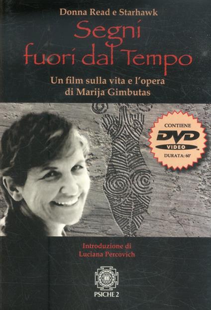 Segni fuori dal tempo. Un film sulla vita e l'opera di Marija Gimbutas. Con DVD - Donna Read - copertina
