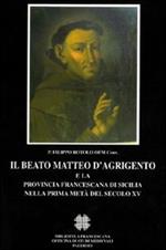 Il beato Matteo d'Agrigento e la provincia francescana di Sicilia nella prima metà del secolo XV