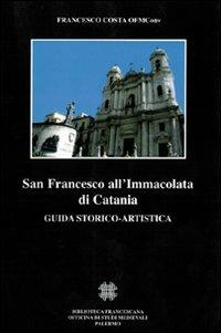 San Francesco all'Immacolata di Catania. Guida storico-artistica - Francesco Costa (a) - copertina
