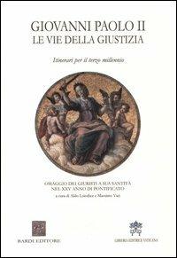 Giovanni Paolo II. Le vie della giustizia. Itinerari per il terzo millennio - copertina