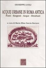 Acque urbane in Roma antica. Fonti, sorgenti e strutture