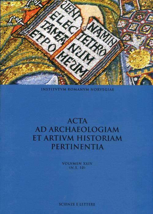 Acta ad archaeologiam et artium historiam pertinentia. Vol. 24 - copertina