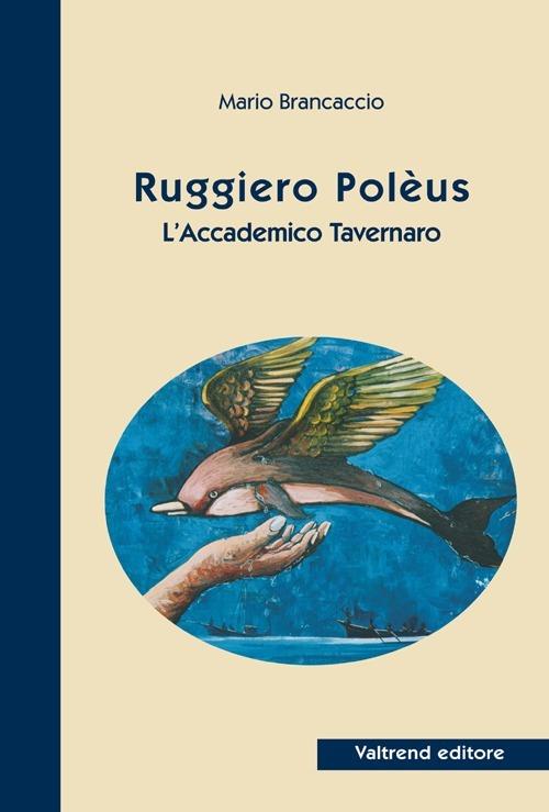 Ruggiero Polèus. L'accademico tavernaro - Mario Brancaccio - copertina