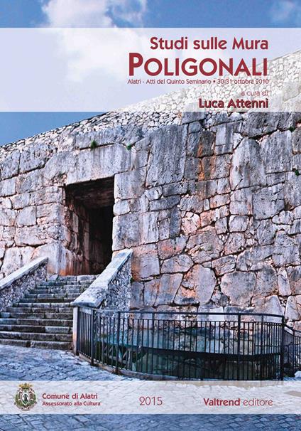 Studi sulle mura poligonali. Alatri. Atti del quinto seminario (30-31 ottobre 2010) - copertina