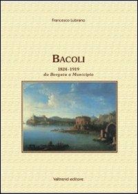 Bacoli 1824-1919. Da Borgata a Municipio - Francesco Lubrano - copertina