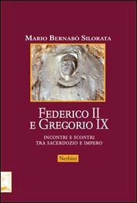 Federico II e Gregorio IX. Incontri e scontri tra sacerdozio e impero - Mario Bernabò Silorata - 2