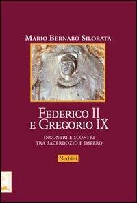 Federico II e Gregorio IX. Incontri e scontri tra sacerdozio e impero - Mario Bernabò Silorata - copertina