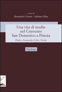 Una vita di studio nel Convento San Domenico a Pistoia. Padre Armando Felice Verde - copertina